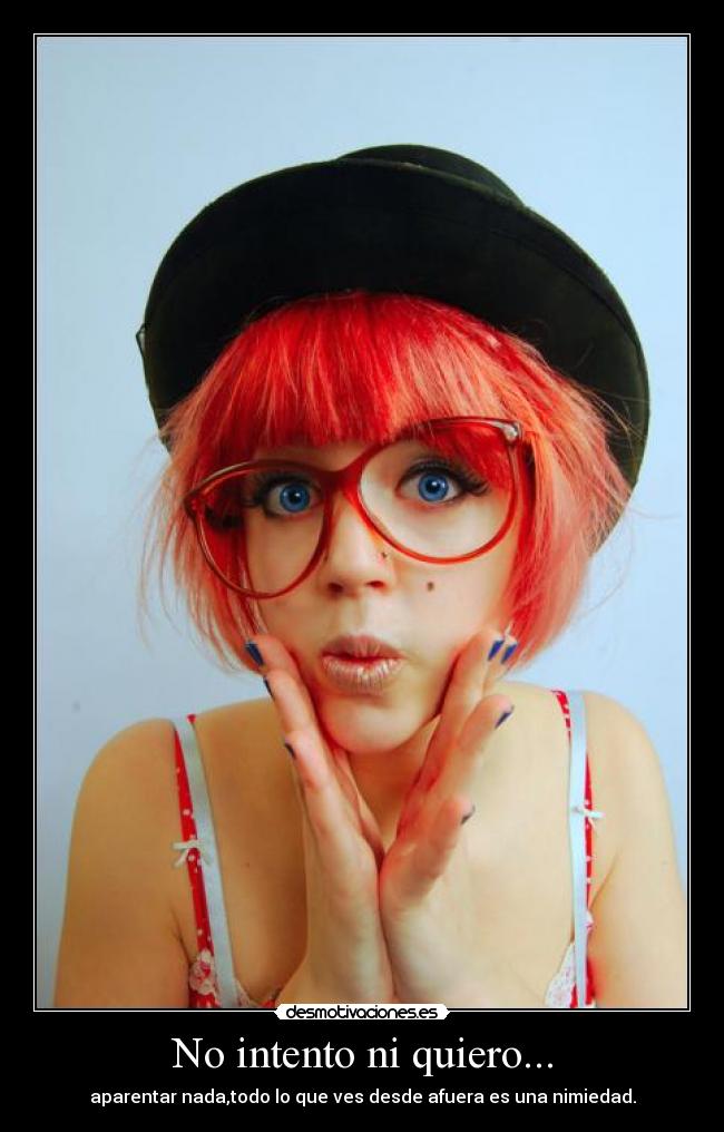 No intento ni quiero... - 