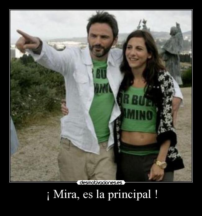 ¡ Mira, es la principal ! -