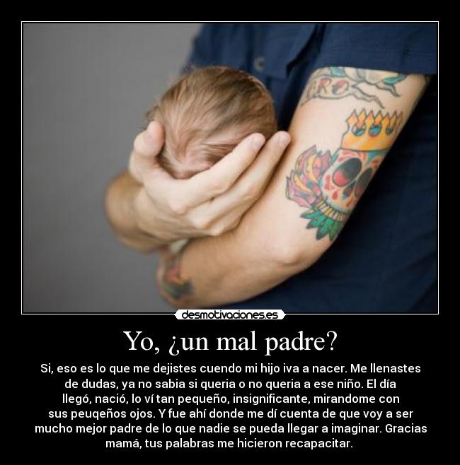 Yo, ¿un mal padre? -