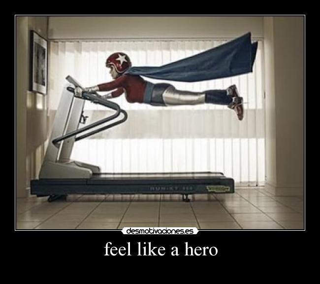 feel like a hero - 