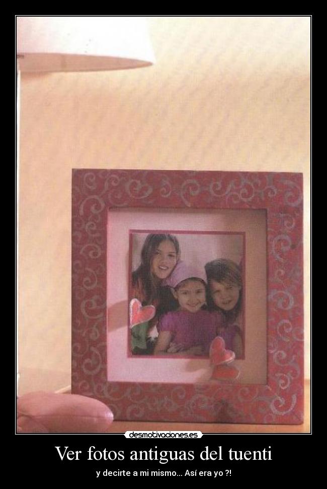 Ver fotos antiguas del tuenti - y decirte a mi mismo... Así era yo ?!