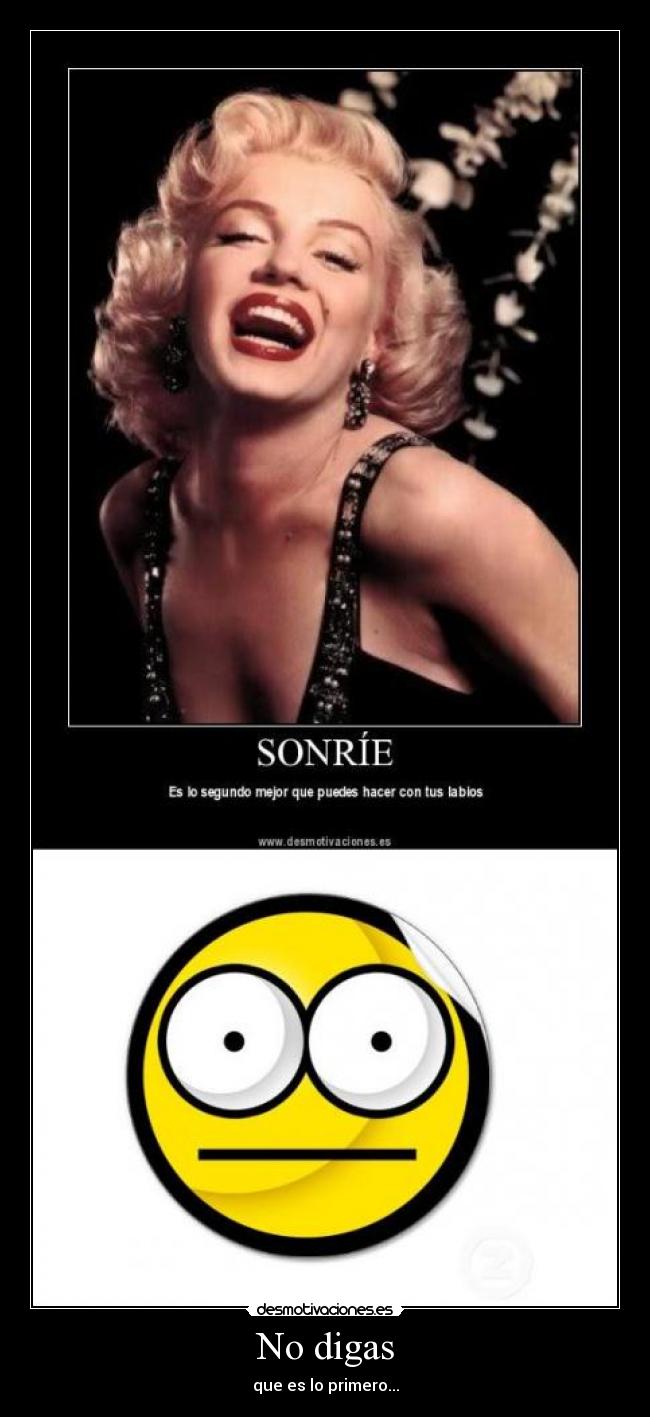 No digas -