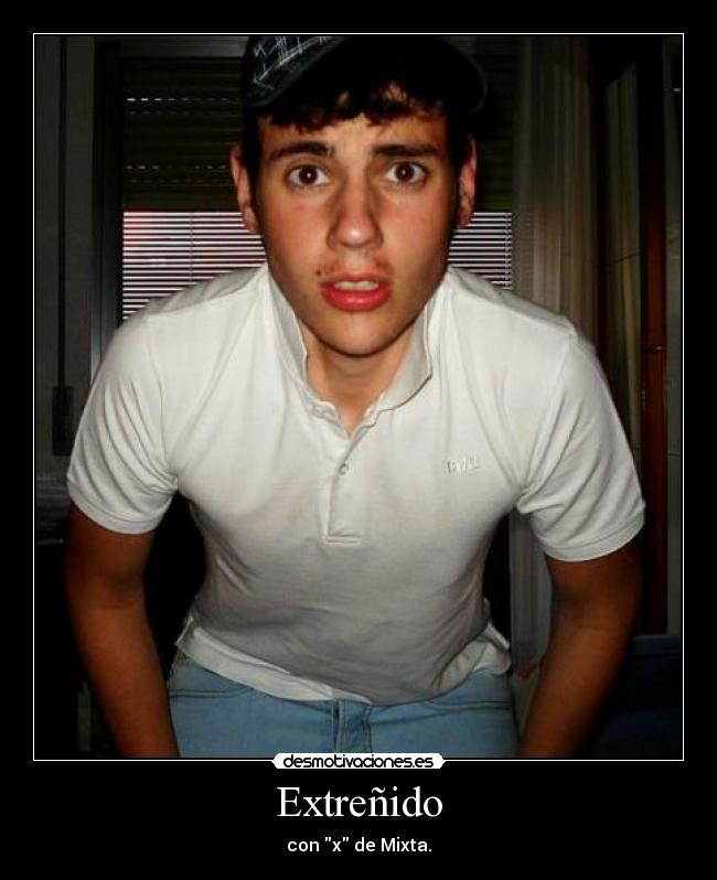 Extreñido - con x de Mixta.