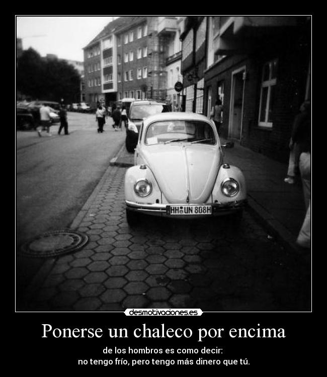 Ponerse un chaleco por encima -