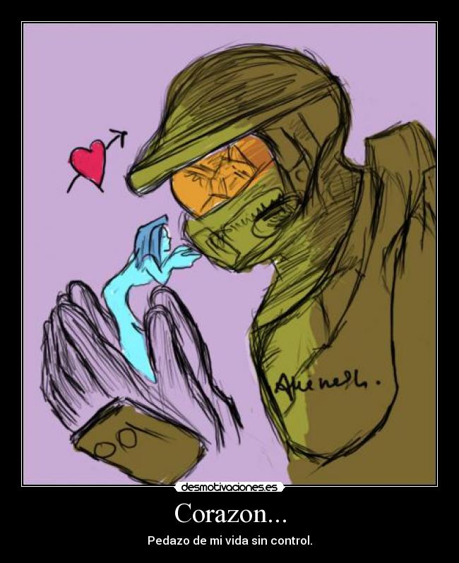 Corazon... - Pedazo de mi vida sin control.