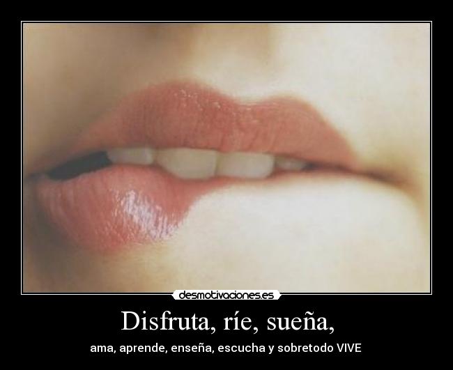 Disfruta, ríe, sueña, -