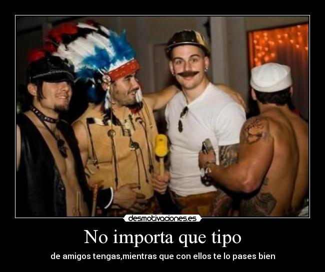 No importa que tipo -