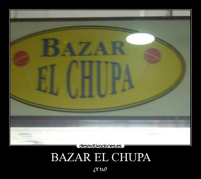 BAZAR EL CHUPA -