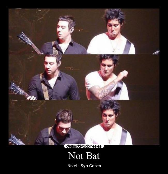 Not Bat - Nivel : Syn Gates