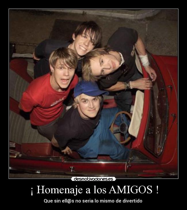 ¡ Homenaje a los AMIGOS ! -