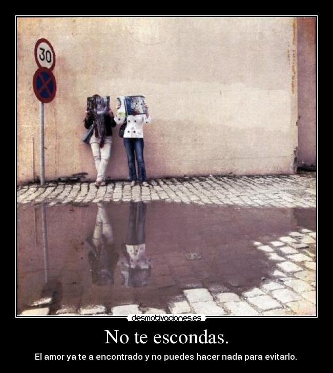 No te escondas. - 