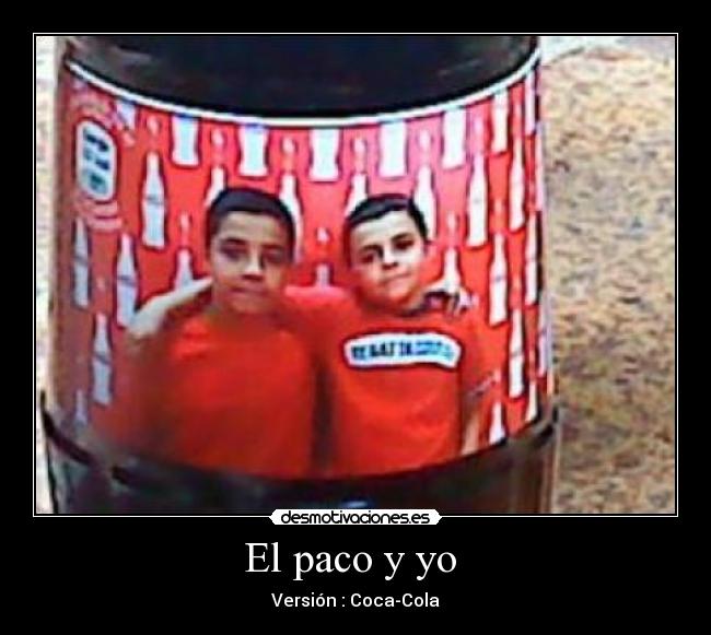 El paco y yo - Versión : Coca-Cola