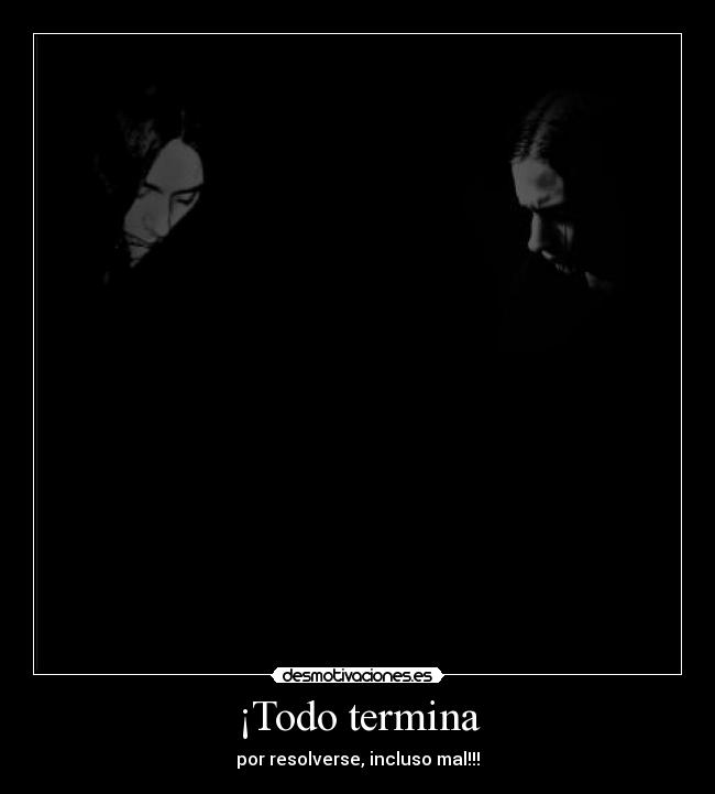 ¡Todo termina - 