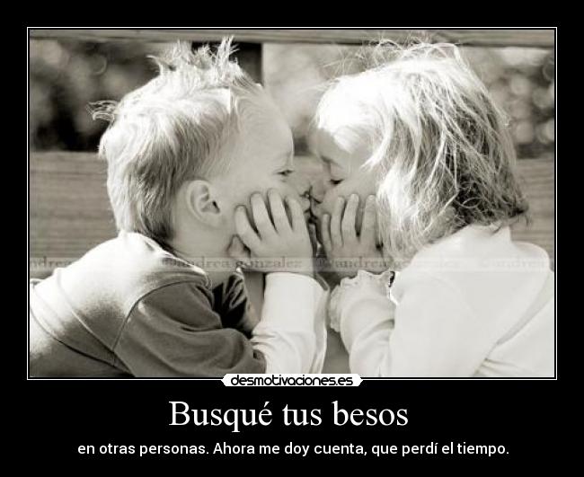 Busqué tus besos -