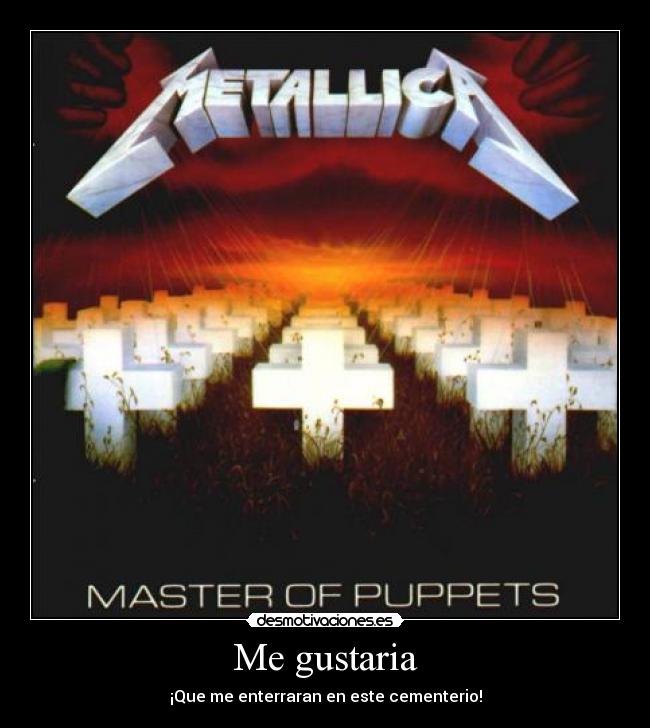 Me gustaria - ¡Que me enterraran en este cementerio!