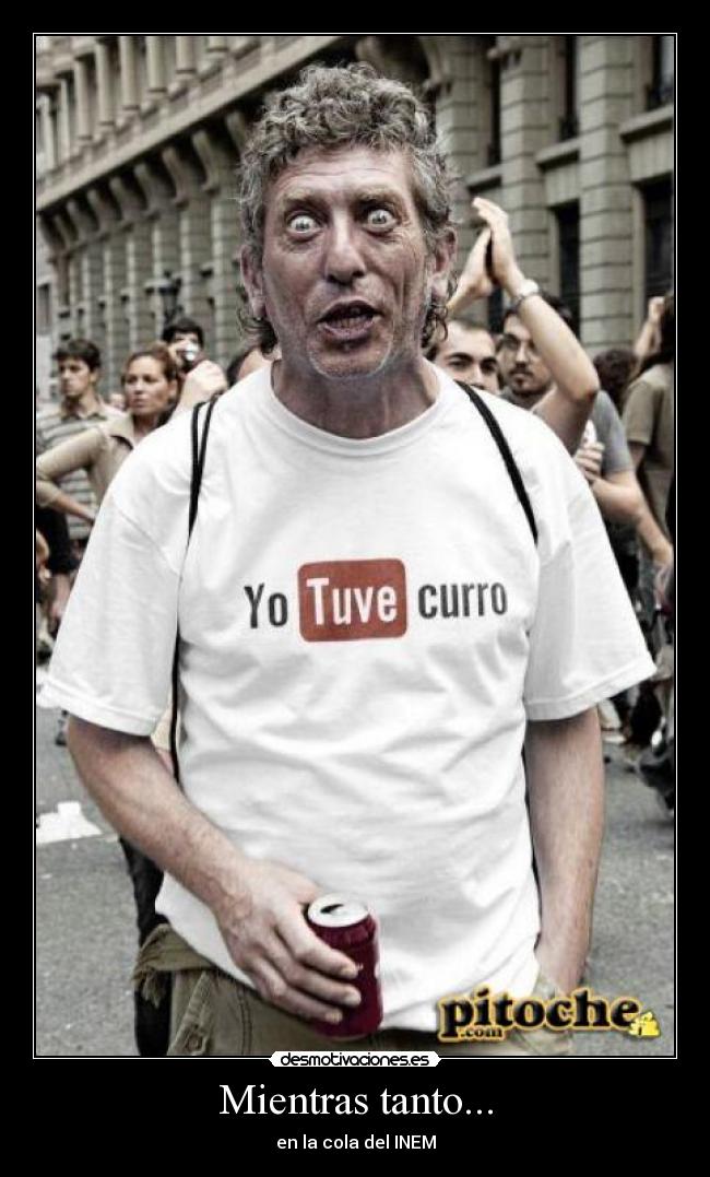 Mientras tanto... - en la cola del INEM