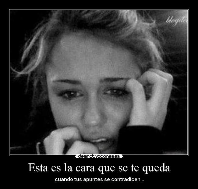 Esta es la cara que se te queda - cuando tus apuntes se contradicen...