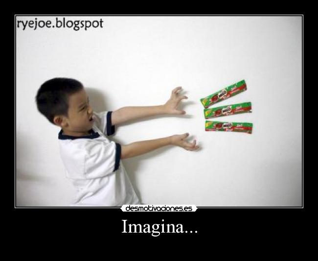 Imagina... -