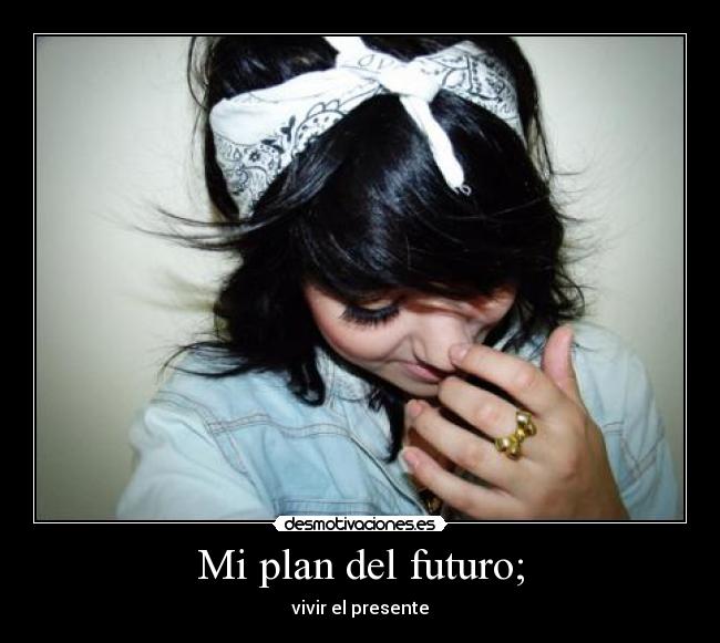 Mi plan del futuro; - 
