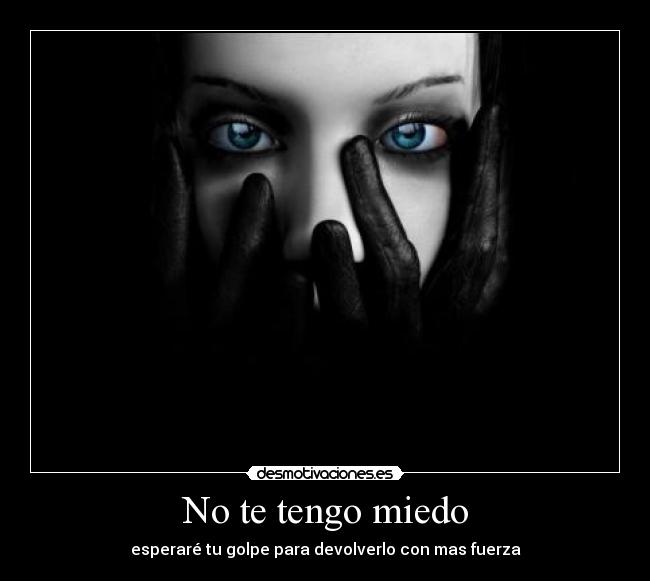 No te tengo miedo -