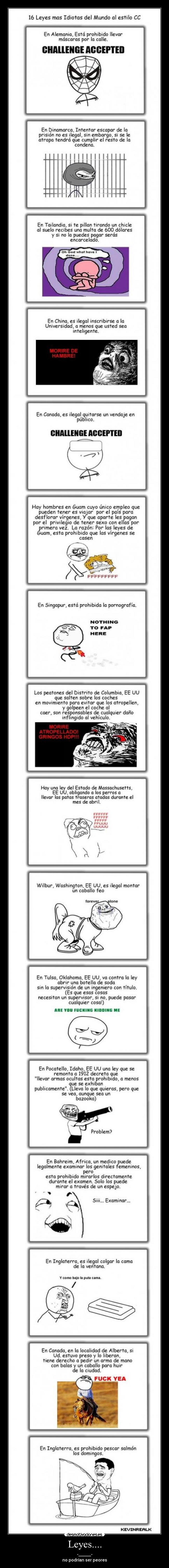 Leyes.... - -______-
no podrían ser peores