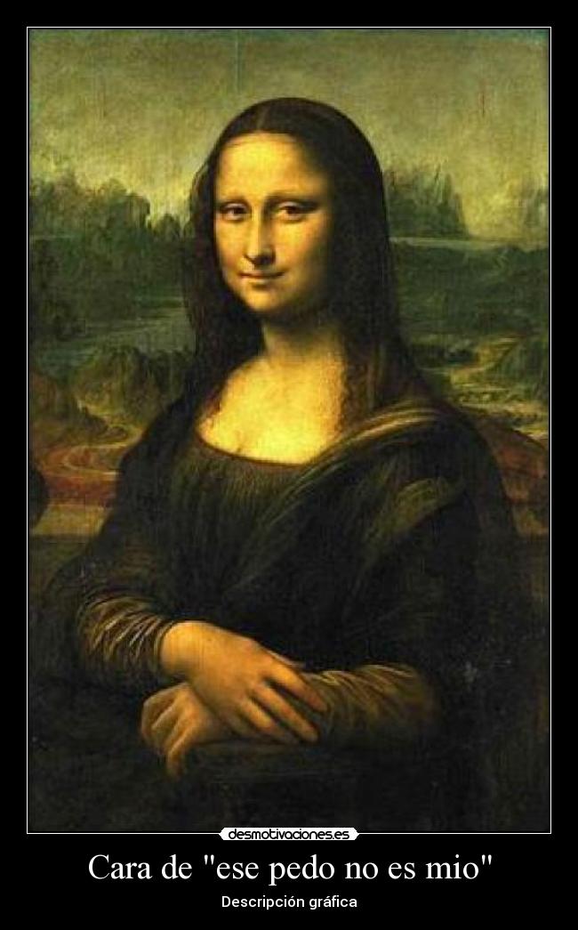 Cara de ese pedo no es mio -