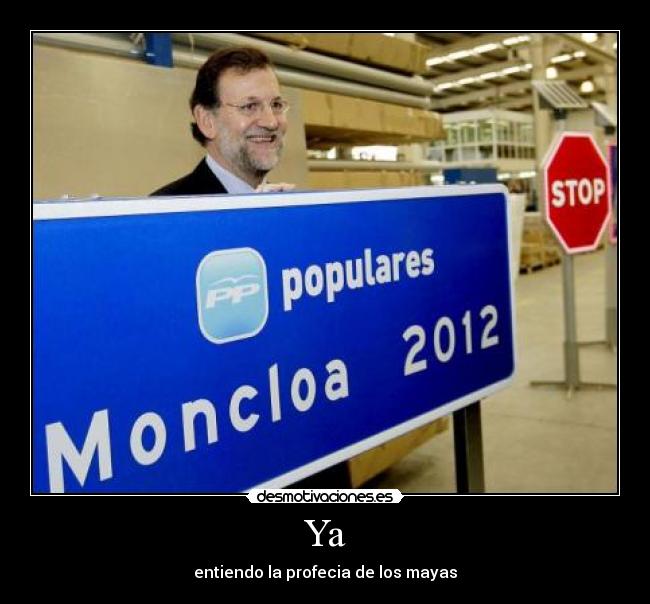 Ya - entiendo la profecia de los mayas