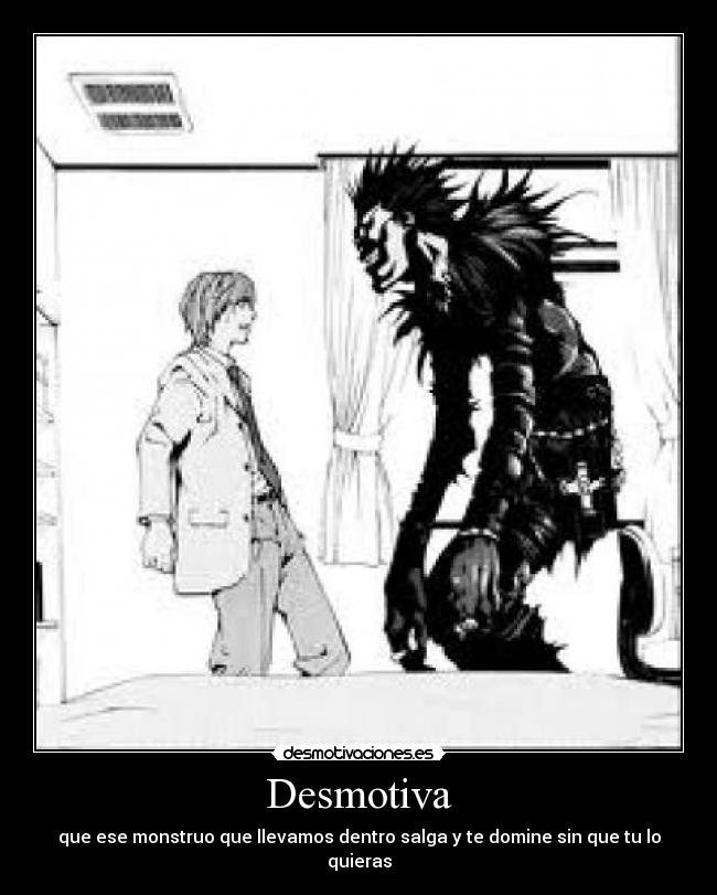 Desmotiva - que ese monstruo que llevamos dentro salga y te domine sin que tu lo quieras