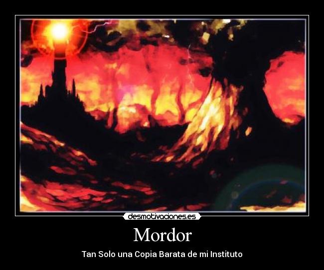 Mordor - Tan Solo una Copia Barata de mi Instituto