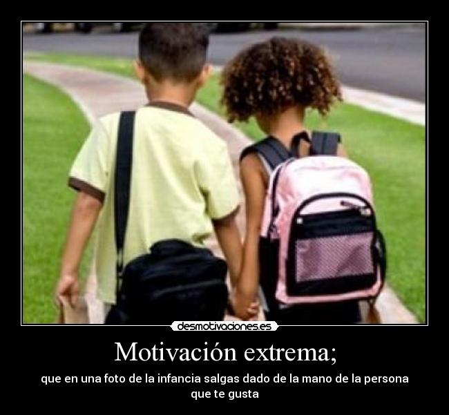 Motivación extrema; - 