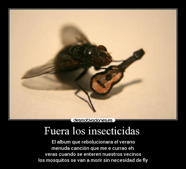 Fuera los insecticidas -