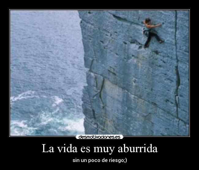 La vida es muy aburrida - 