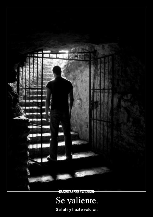 Se valiente. - 