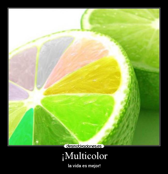 ¡Multicolor -
