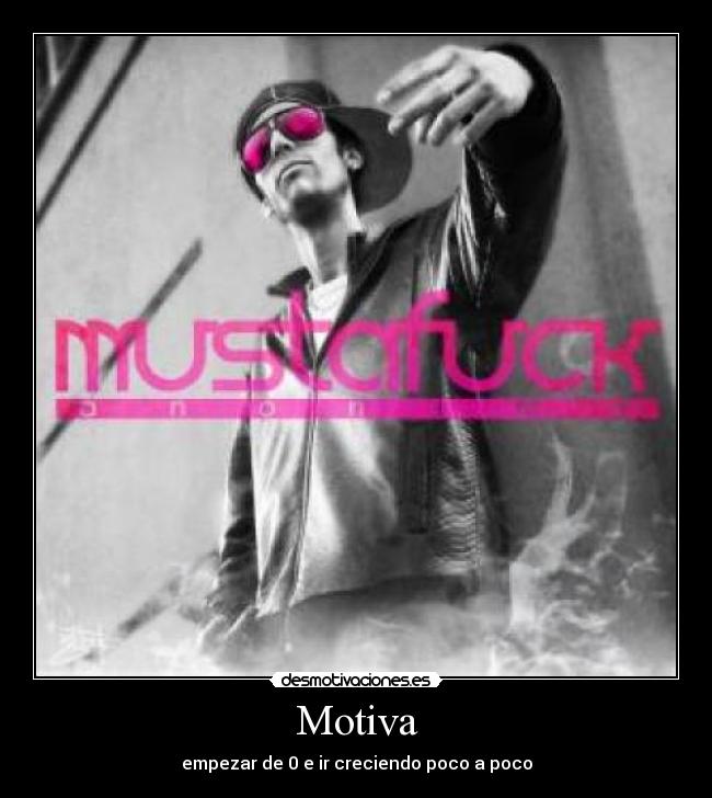 Motiva - empezar de 0 e ir creciendo poco a poco