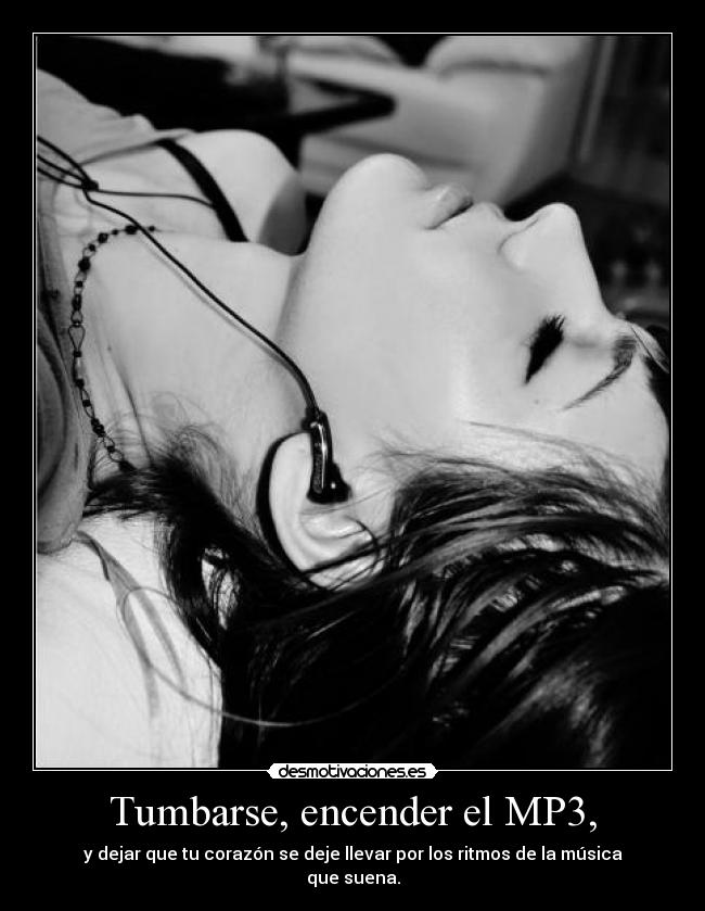 Tumbarse, encender el MP3, - 