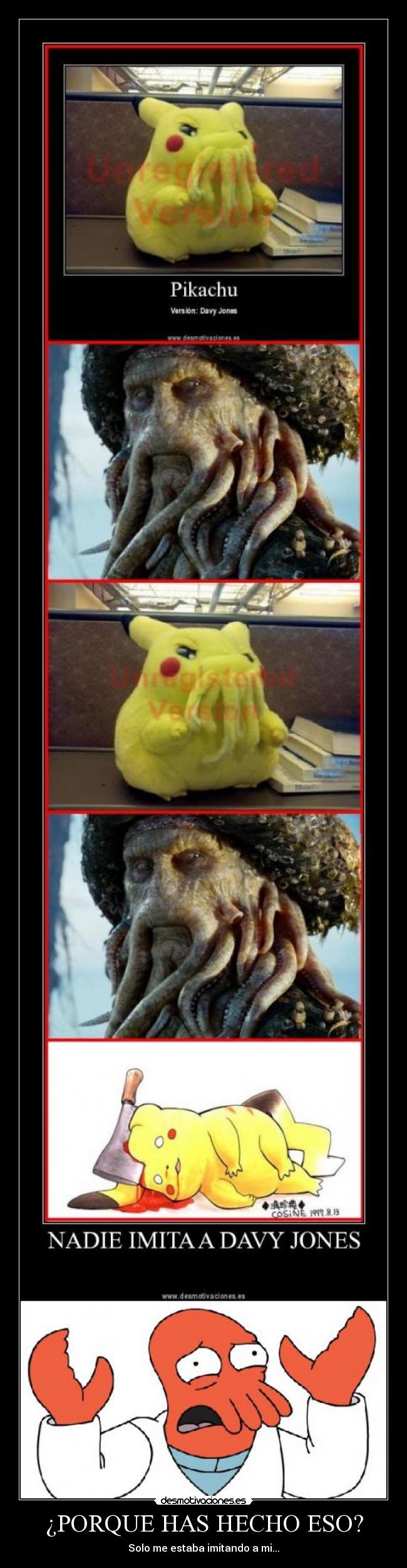 ¿PORQUE HAS HECHO ESO? - Solo me estaba imitando a mi...