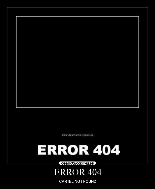 carteles error 404 desmotivaciones
