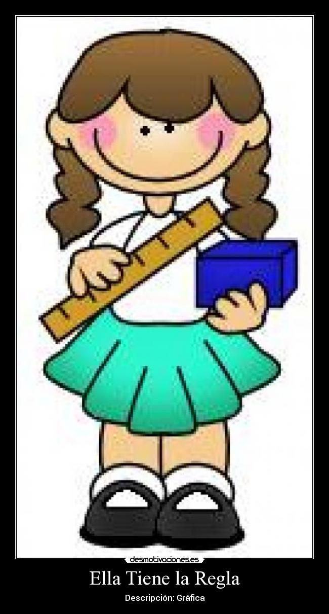 Ella Tiene la Regla - Descripción: Gráfica