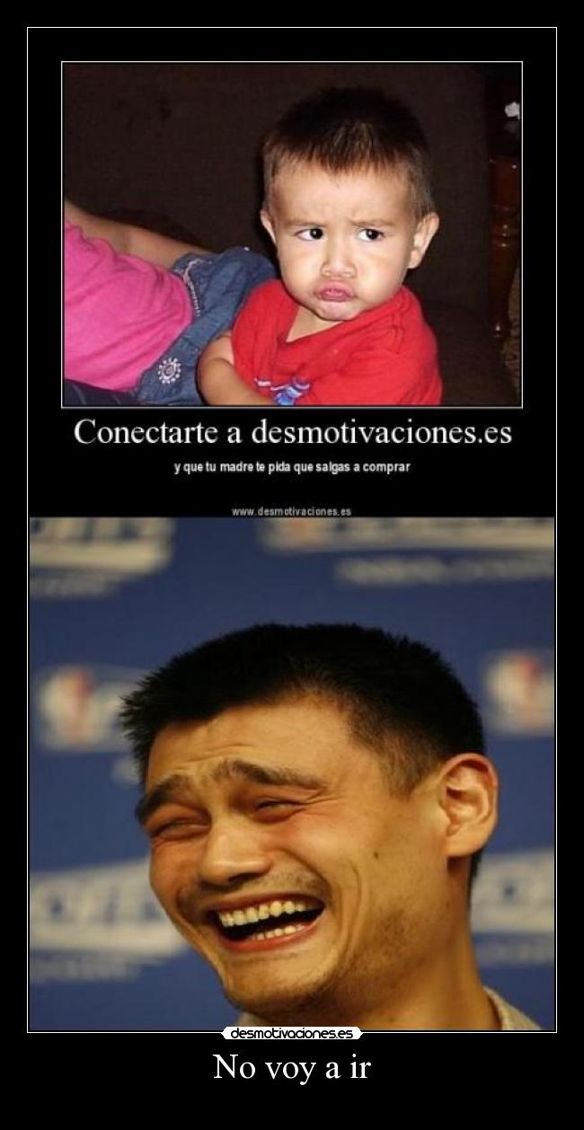 No voy a ir -