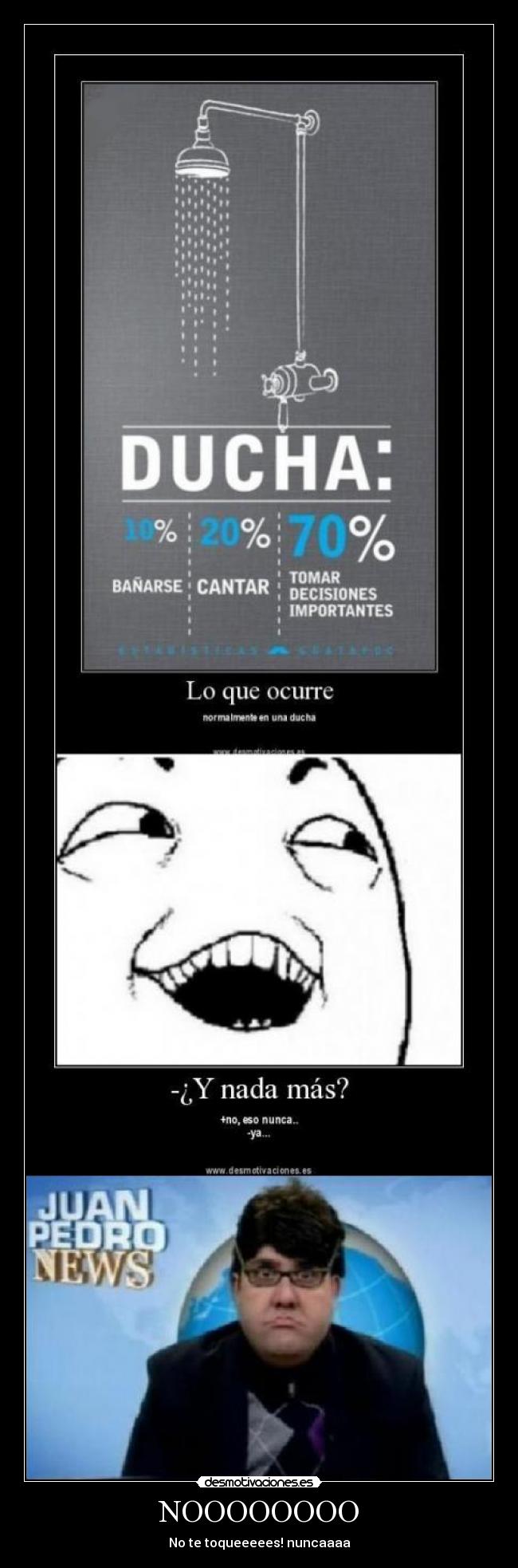 NOOOOOOOO - No te toqueeeees! nuncaaaa