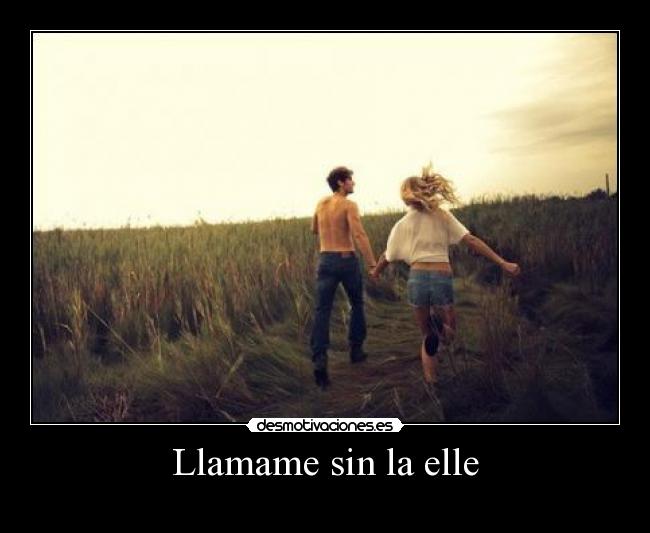 Llamame sin la elle -