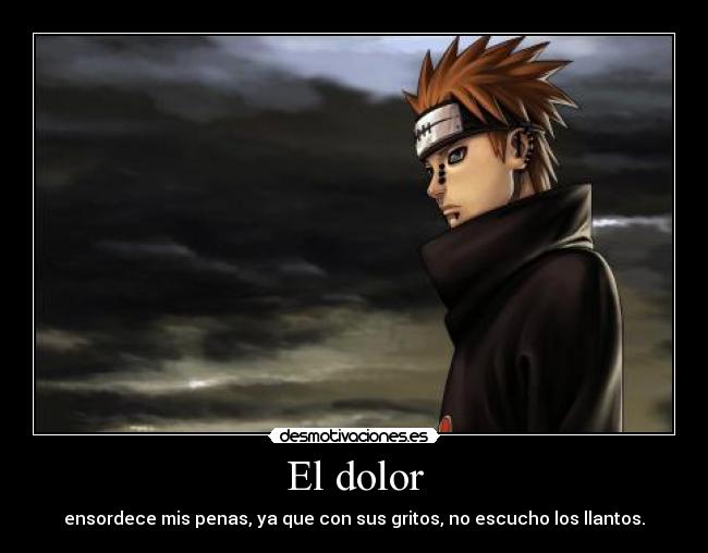 carteles dolor dolor pain naruto desmotivaciones