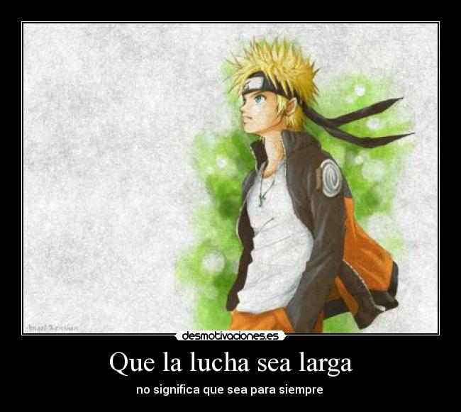 Que la lucha sea larga -