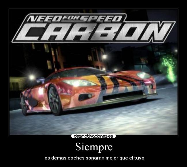 Siempre - los demas coches sonaran mejor que el tuyo