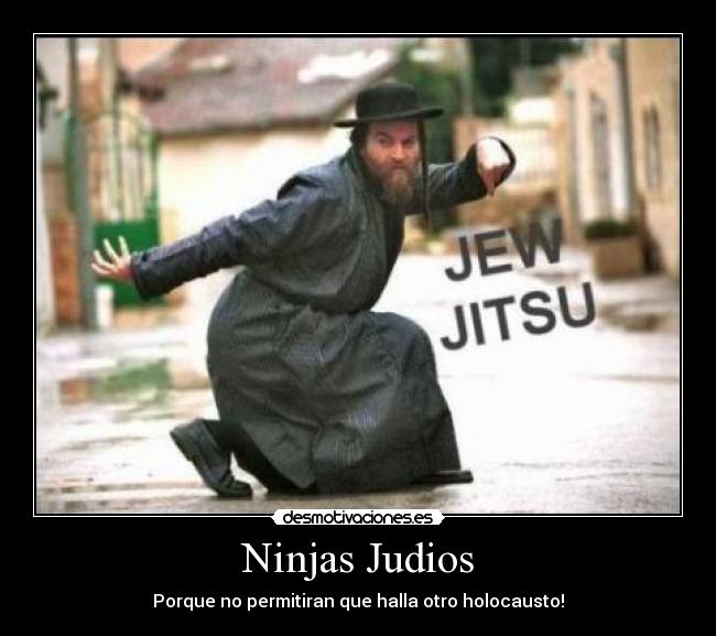 Ninjas Judios - Porque no permitiran que halla otro holocausto!