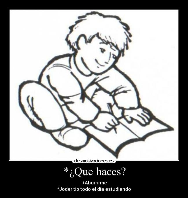 *¿Que haces? - 