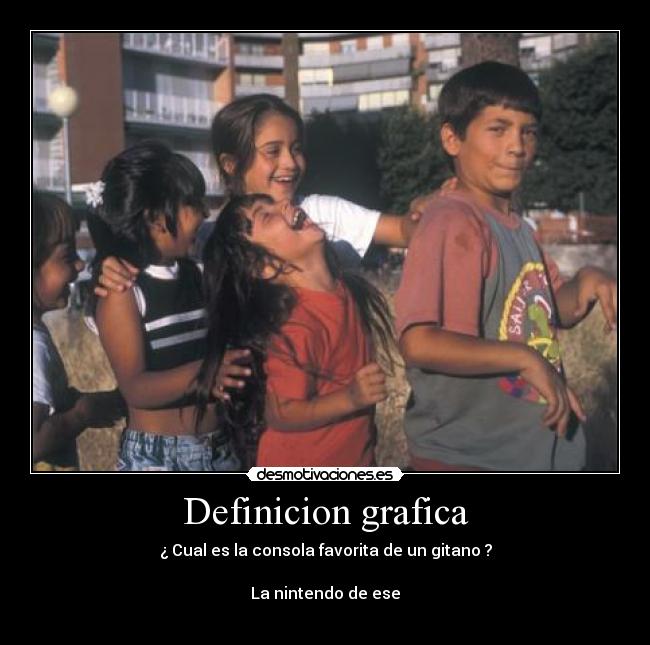 carteles gitano chiste nitendo juegos ladron feos desmotivaciones