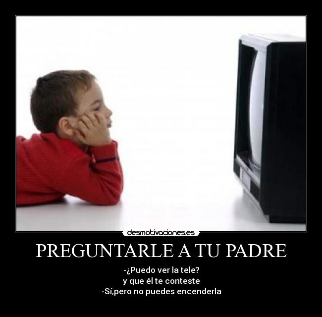PREGUNTARLE A TU PADRE -
