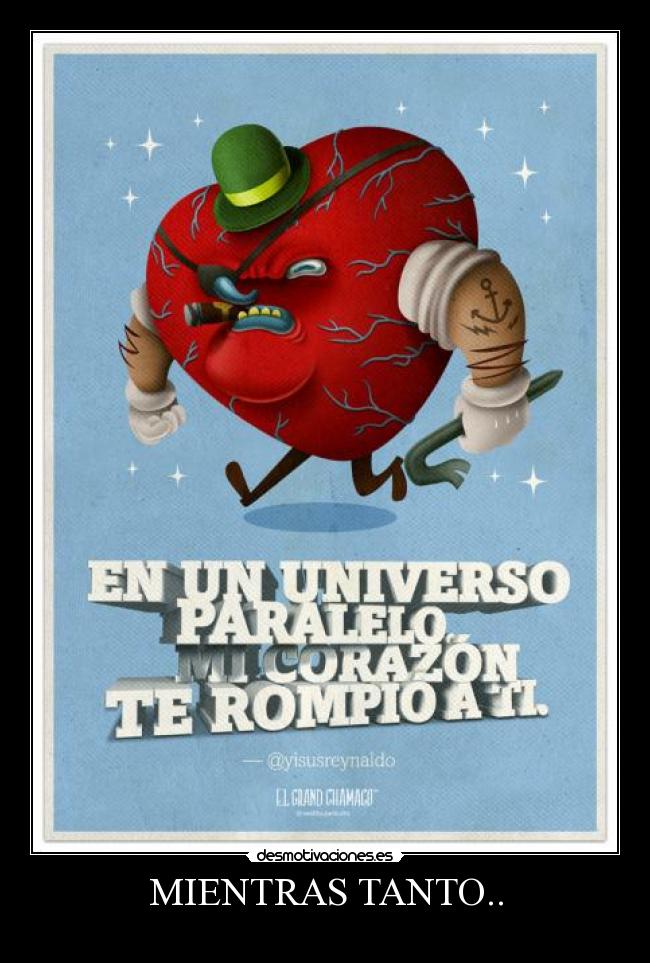 MIENTRAS TANTO.. -